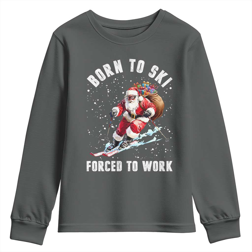 Skiing Santa Christmas Youth Sweatshirt Funny Born to Ski Forced to Work TS10 Dark Heather Print Your Wear
