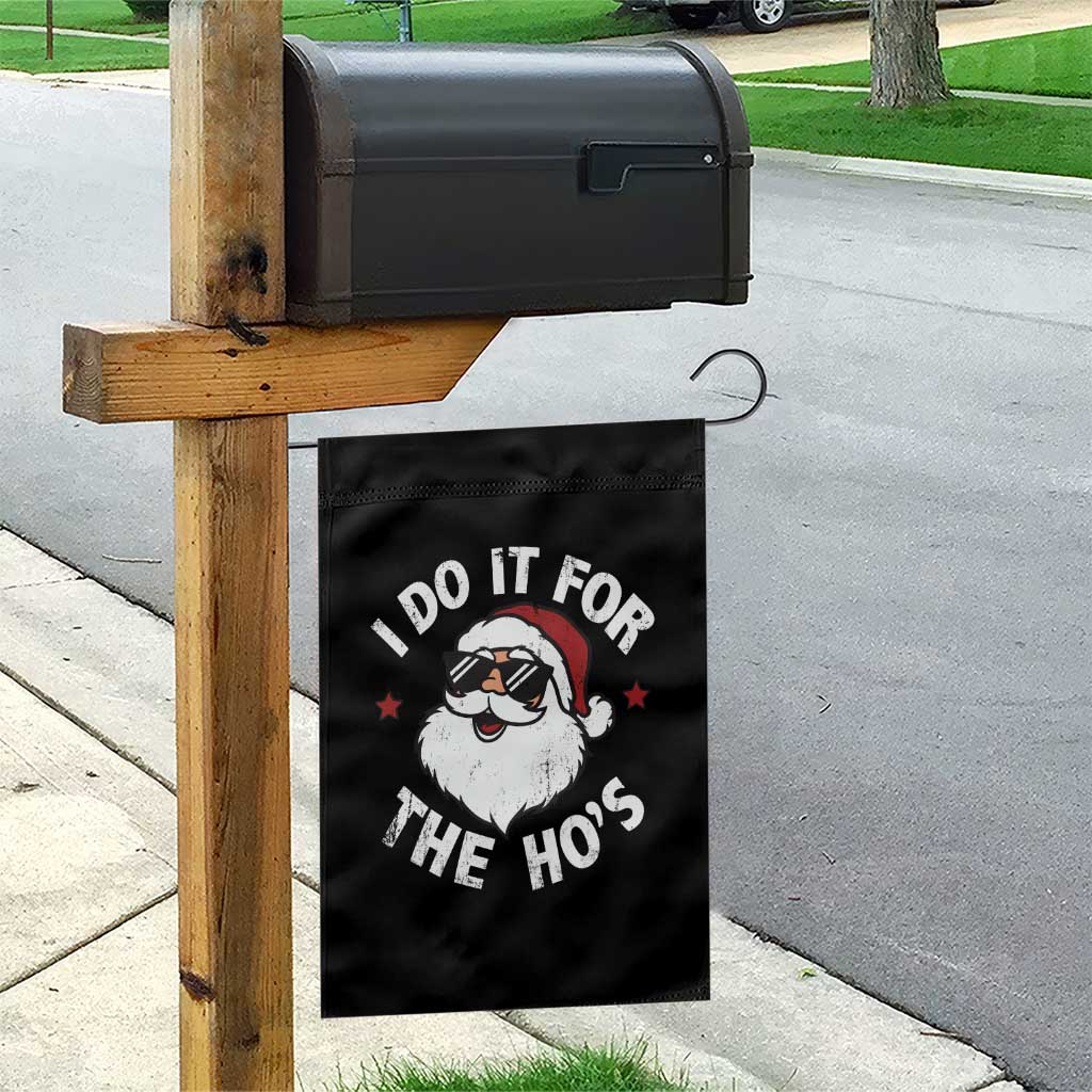 I Do It For The Ho's Garden Flag Funny Inappropriate Santa Christmas TS10 Print Your Wear