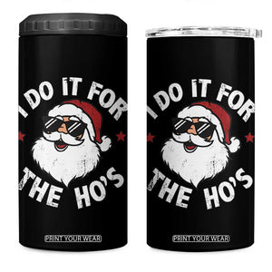 I Do It For The Ho's 4 in 1 Can Cooler Tumbler Funny Inappropriate Santa Christmas TS10 One Size: 16 oz Black Print Your Wear