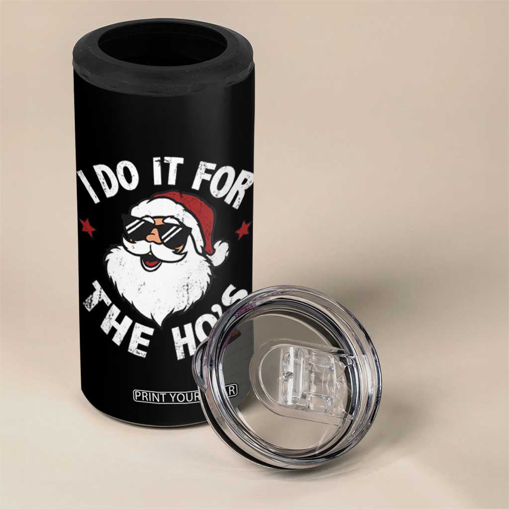I Do It For The Ho's 4 in 1 Can Cooler Tumbler Funny Inappropriate Santa Christmas TS10 Print Your Wear