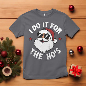 I Do It For The Ho's T Shirt Funny Inappropriate Santa Christmas TS10 Charcoal Print Your Wear