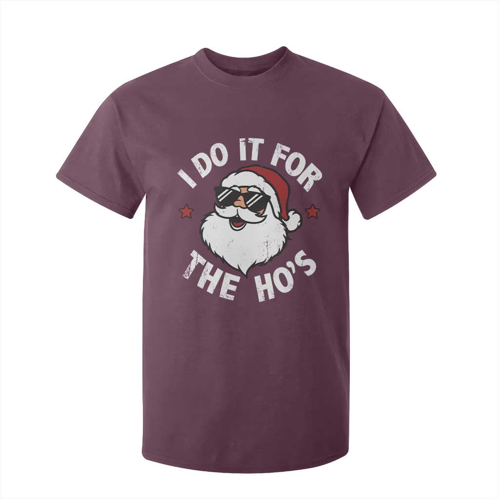 I Do It For The Ho's T Shirt For Kid Funny Inappropriate Santa Christmas TS10 Maroon Print Your Wear