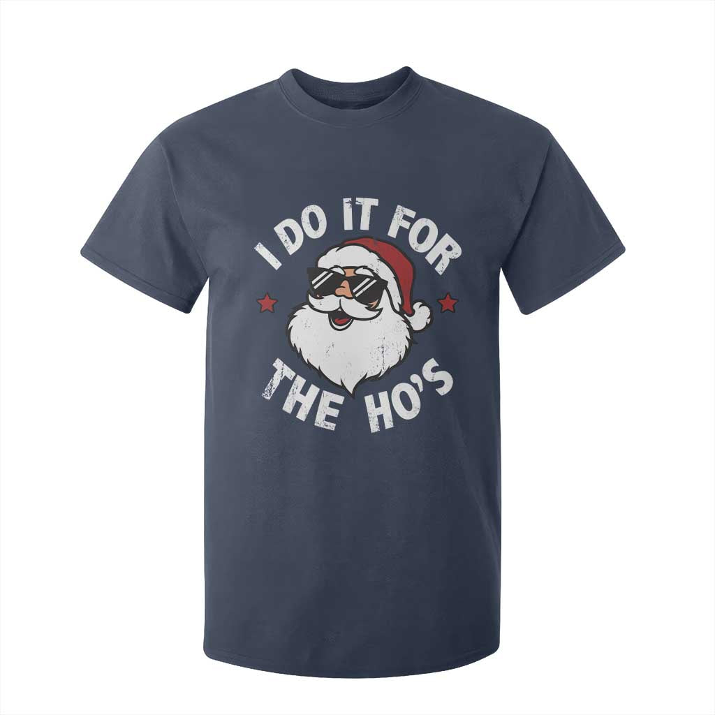 I Do It For The Ho's T Shirt For Kid Funny Inappropriate Santa Christmas TS10 Navy Print Your Wear