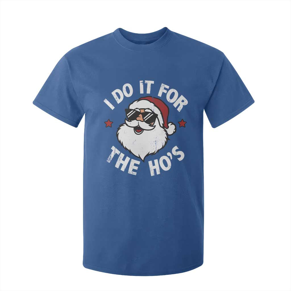 I Do It For The Ho's T Shirt For Kid Funny Inappropriate Santa Christmas TS10 Royal Blue Print Your Wear