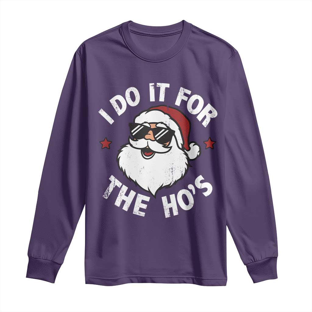 I Do It For The Ho's Long Sleeve Shirt Funny Inappropriate Santa Christmas TS10 Purple Print Your Wear