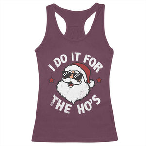 I Do It For The Ho's Racerback Tank Top Funny Inappropriate Santa Christmas TS10 Maroon Print Your Wear