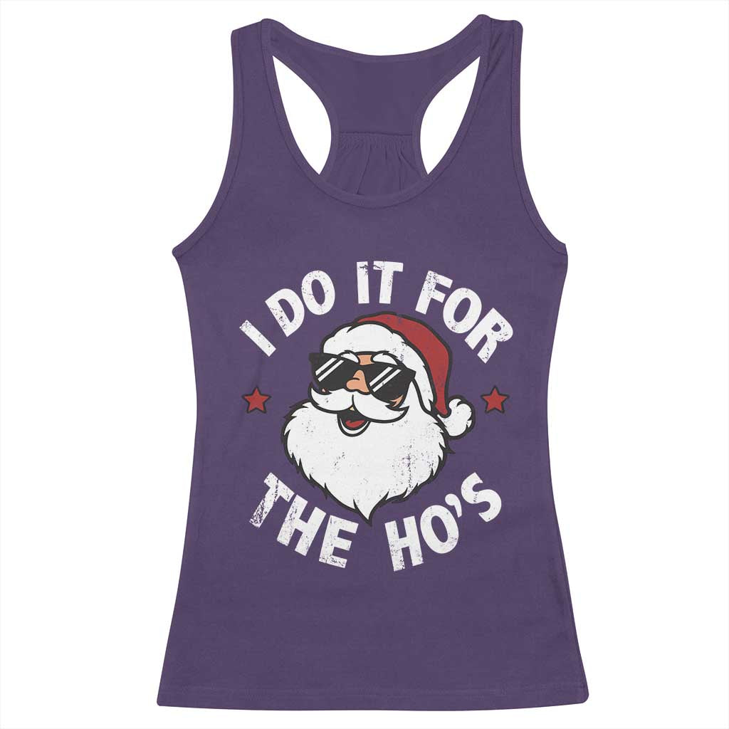 I Do It For The Ho's Racerback Tank Top Funny Inappropriate Santa Christmas TS10 Purple Print Your Wear