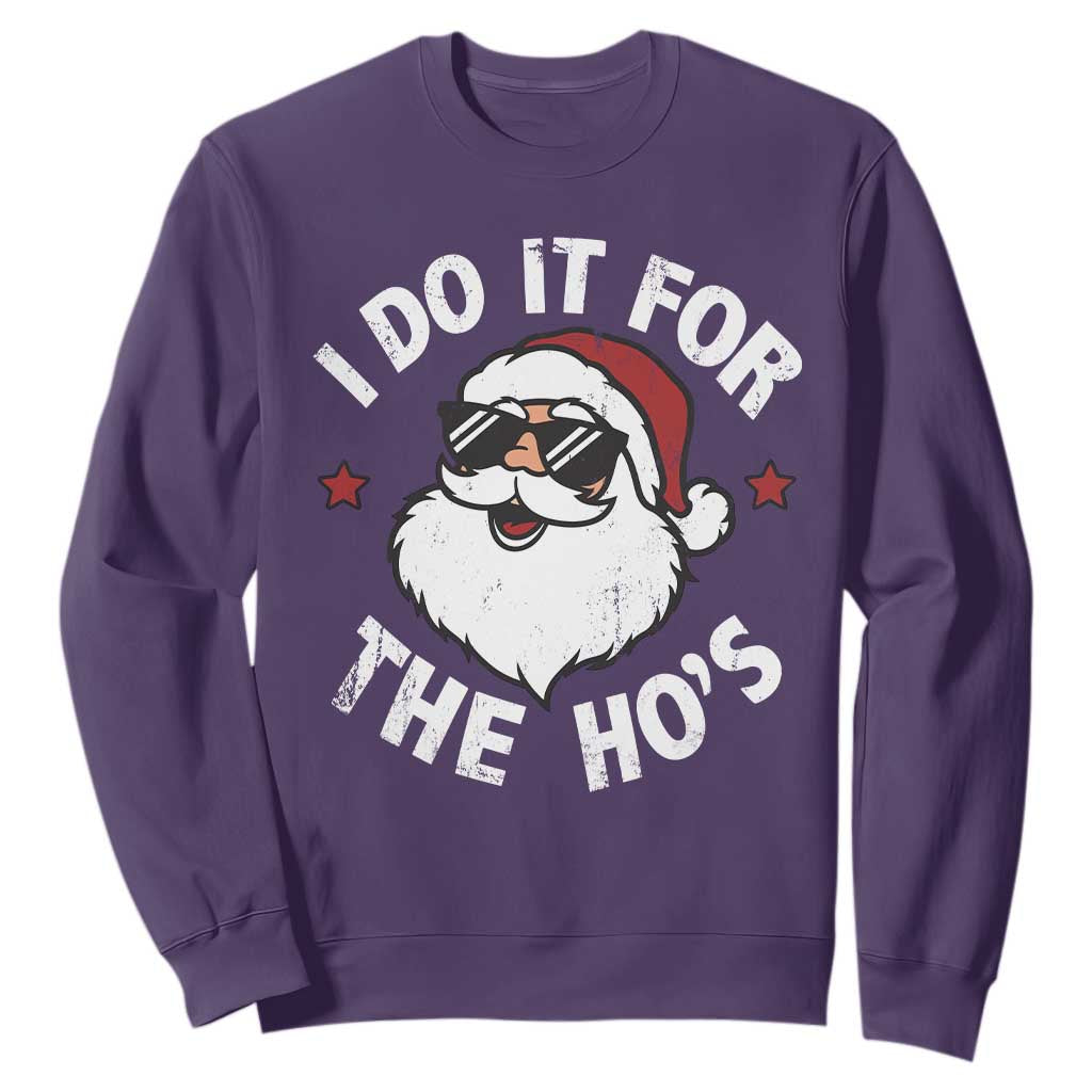 I Do It For The Ho's Sweatshirt Funny Inappropriate Santa Christmas TS10 Purple Print Your Wear