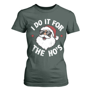 I Do It For The Ho's T Shirt For Women Funny Inappropriate Santa Christmas TS10 Dark Forest Green Print Your Wear