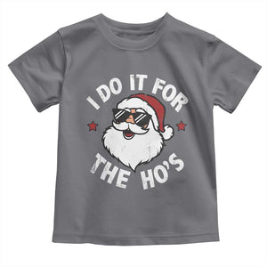 I Do It For The Ho's Toddler T Shirt Funny Inappropriate Santa Christmas TS10 Charcoal Print Your Wear