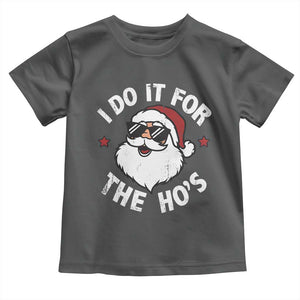 I Do It For The Ho's Toddler T Shirt Funny Inappropriate Santa Christmas TS10 Dark Heather Print Your Wear