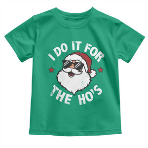 I Do It For The Ho's Toddler T Shirt Funny Inappropriate Santa Christmas TS10 Irish Green Print Your Wear