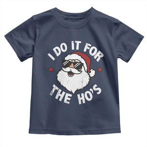 I Do It For The Ho's Toddler T Shirt Funny Inappropriate Santa Christmas TS10 Navy Print Your Wear
