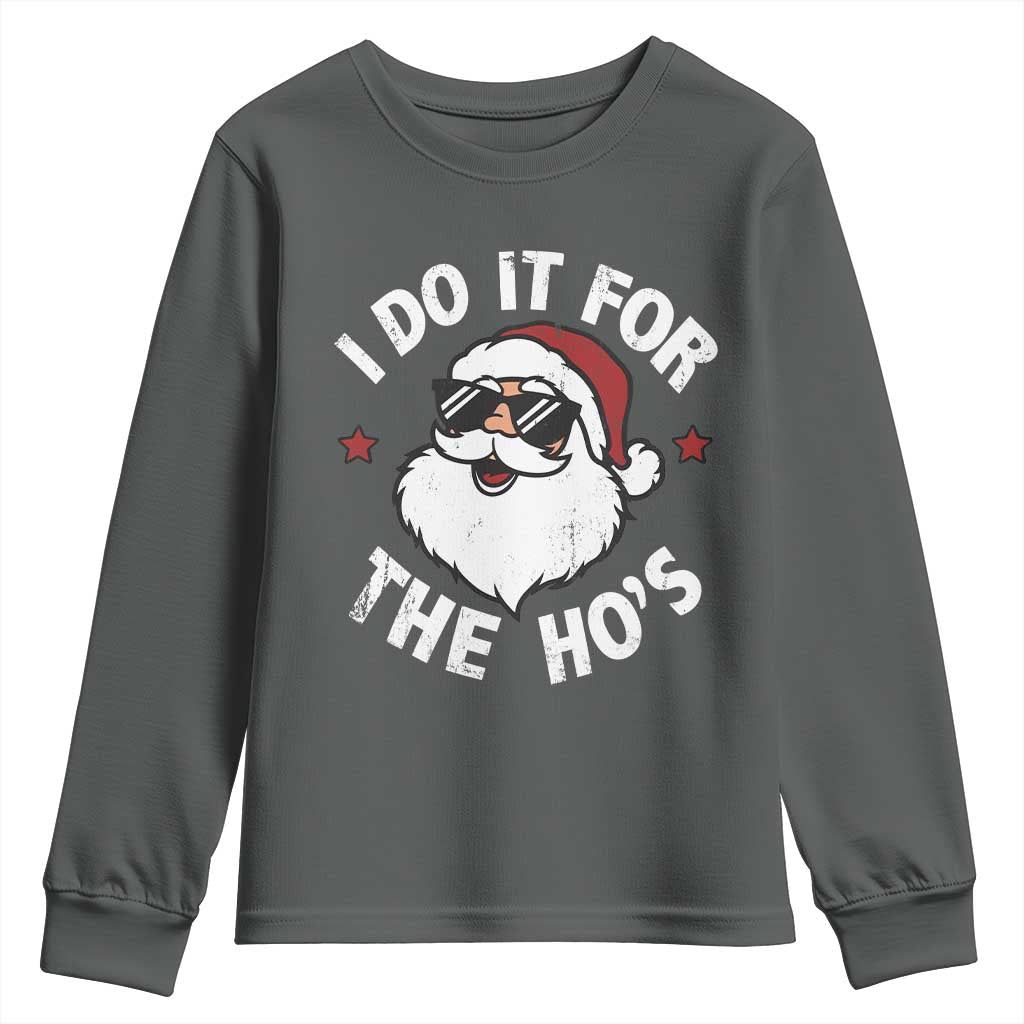 I Do It For The Ho's Youth Sweatshirt Funny Inappropriate Santa Christmas TS10 Dark Heather Print Your Wear