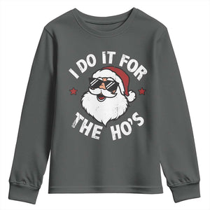 I Do It For The Ho's Youth Sweatshirt Funny Inappropriate Santa Christmas TS10 Dark Heather Print Your Wear