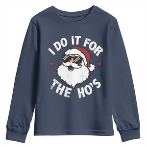 I Do It For The Ho's Youth Sweatshirt Funny Inappropriate Santa Christmas TS10 Navy Print Your Wear