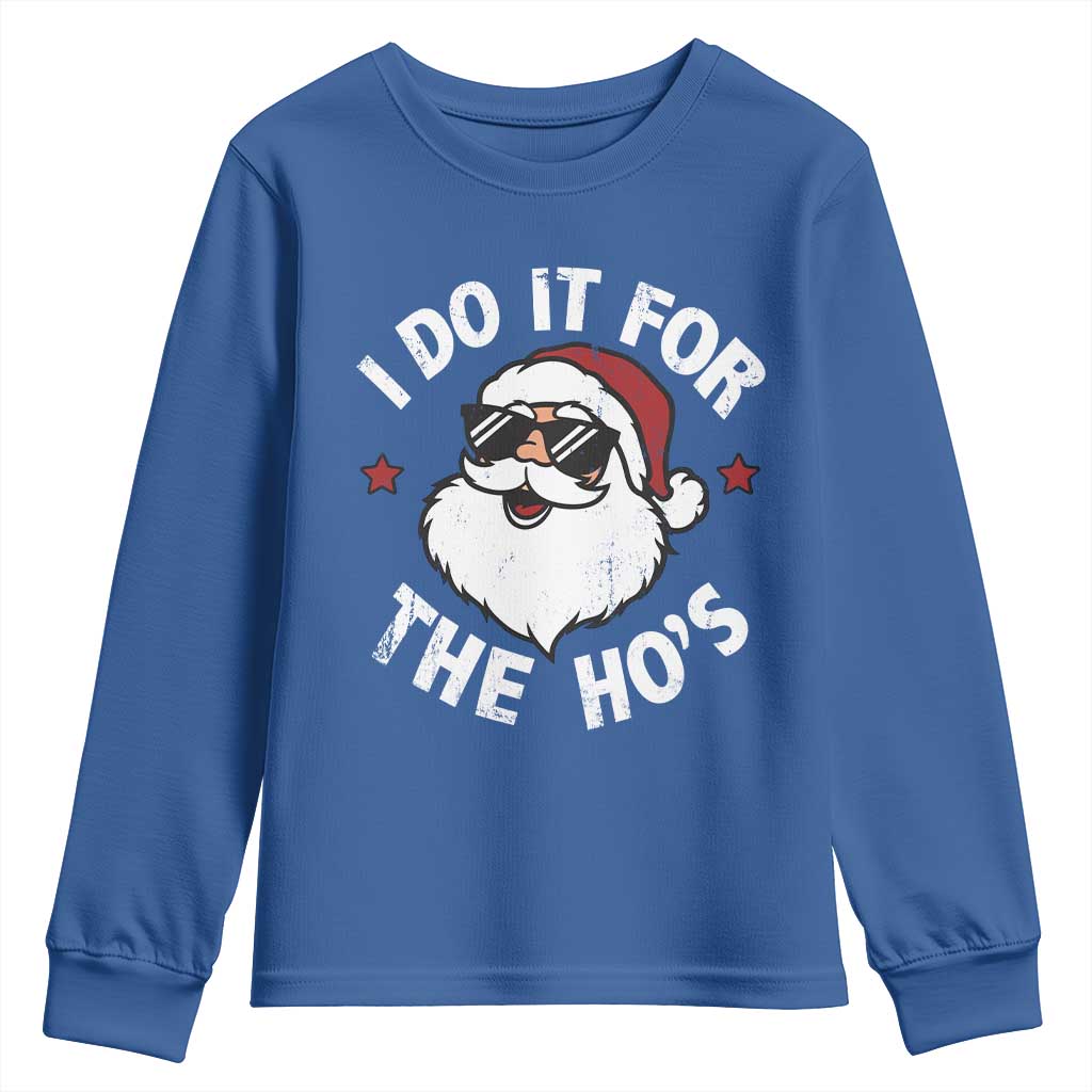 I Do It For The Ho's Youth Sweatshirt Funny Inappropriate Santa Christmas TS10 Royal Blue Print Your Wear