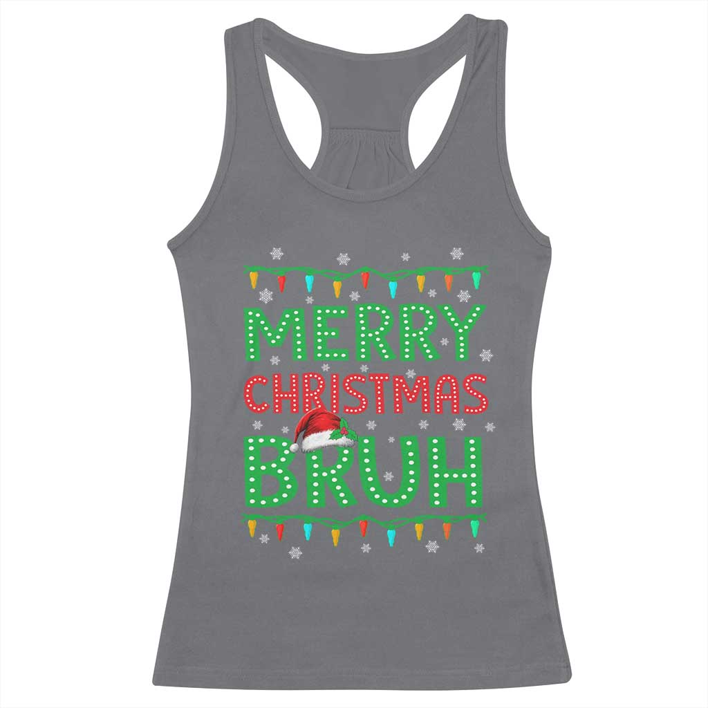 Merry Christmas Bruh Racerback Tank Top Meme Funny Saying Bro Greeting TS10 Charcoal Print Your Wear