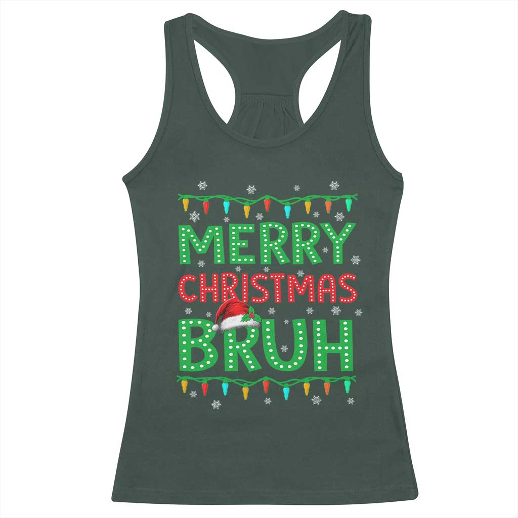 Merry Christmas Bruh Racerback Tank Top Meme Funny Saying Bro Greeting TS10 Dark Forest Green Print Your Wear