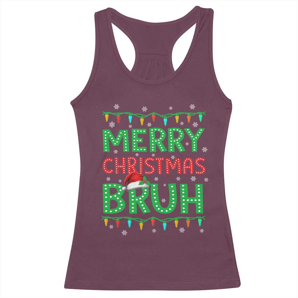 Merry Christmas Bruh Racerback Tank Top Meme Funny Saying Bro Greeting TS10 Maroon Print Your Wear