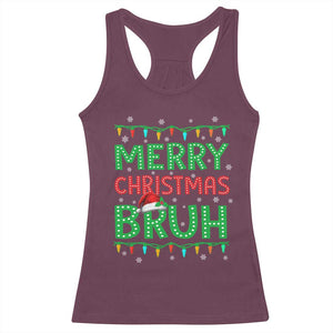 Merry Christmas Bruh Racerback Tank Top Meme Funny Saying Bro Greeting TS10 Maroon Print Your Wear