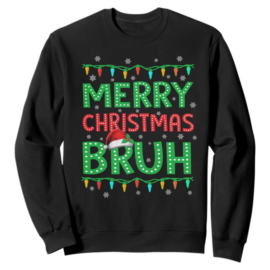 Merry Christmas Bruh Sweatshirt Meme Funny Saying Bro Greeting TS10 Black Print Your Wear