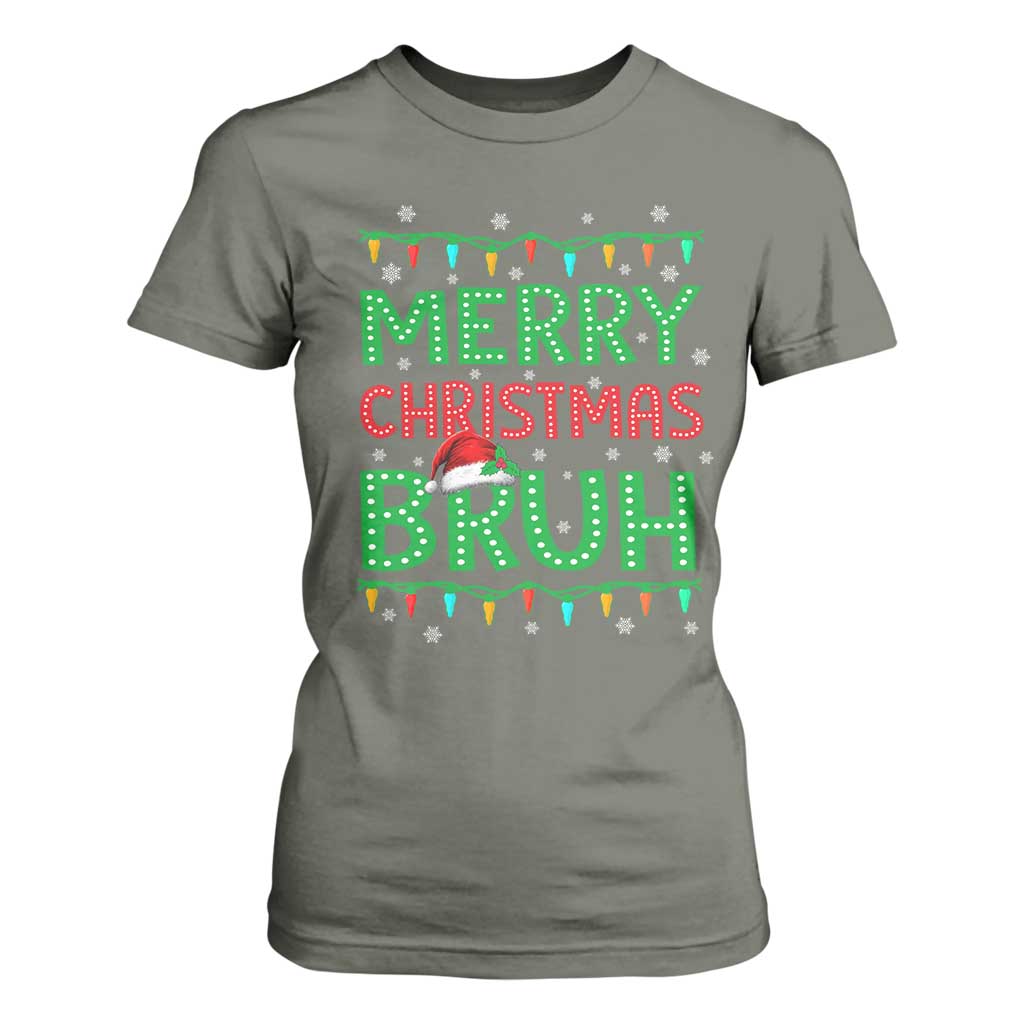Merry Christmas Bruh T Shirt For Women Meme Funny Saying Bro Greeting TS10 Military Green Print Your Wear