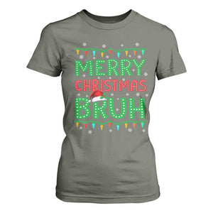 Merry Christmas Bruh T Shirt For Women Meme Funny Saying Bro Greeting TS10 Military Green Print Your Wear