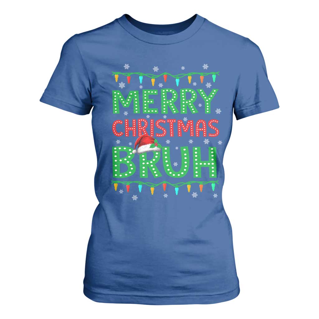 Merry Christmas Bruh T Shirt For Women Meme Funny Saying Bro Greeting TS10 Royal Blue Print Your Wear