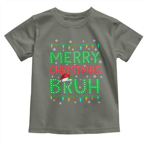 Merry Christmas Bruh Toddler T Shirt Meme Funny Saying Bro Greeting TS10 Military Green Print Your Wear