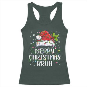 Merry Christmas Bruh Racerback Tank Top Funny Saying Santa Claus Christmas Lights Pajama TS10 Dark Forest Green Print Your Wear