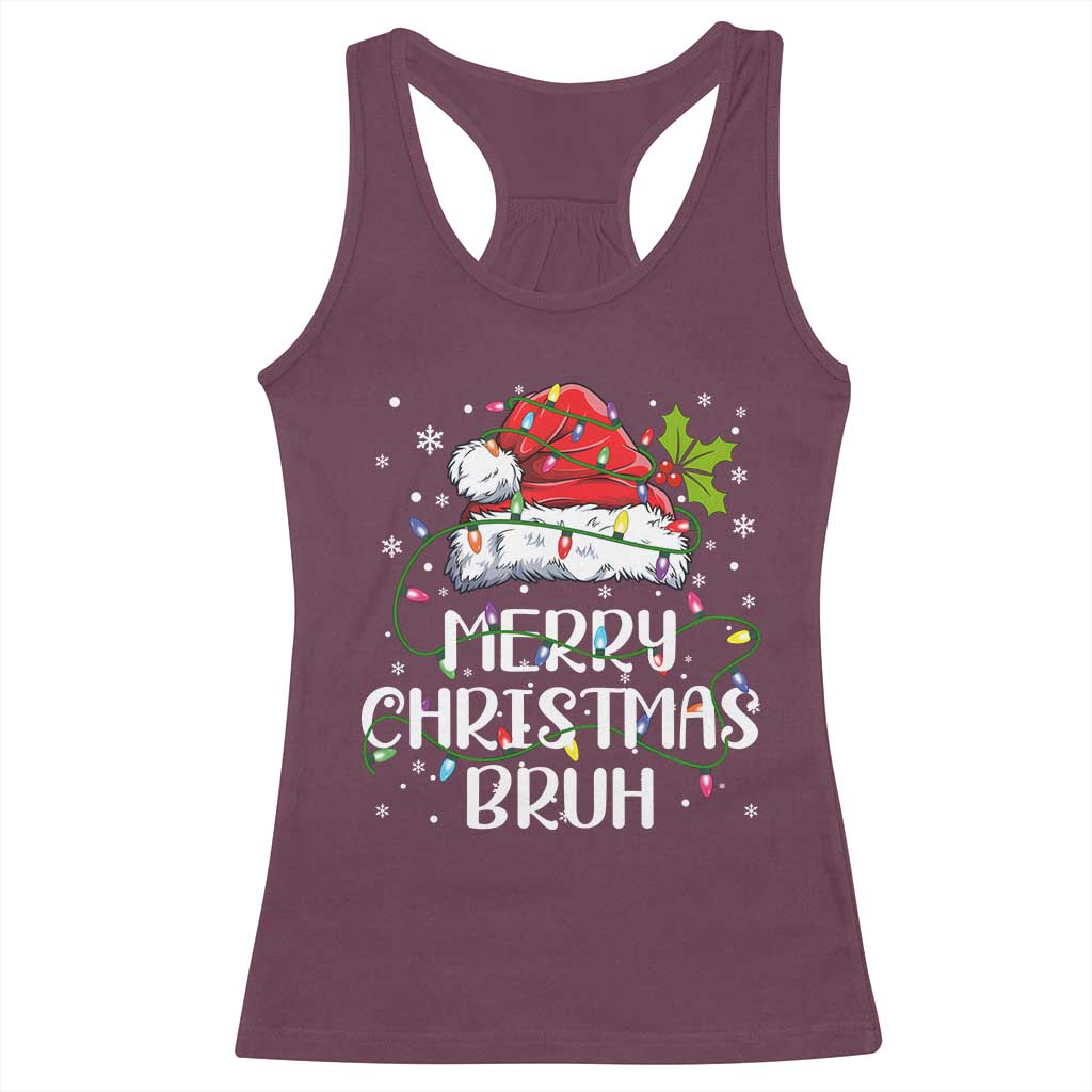 Merry Christmas Bruh Racerback Tank Top Funny Saying Santa Claus Christmas Lights Pajama TS10 Maroon Print Your Wear