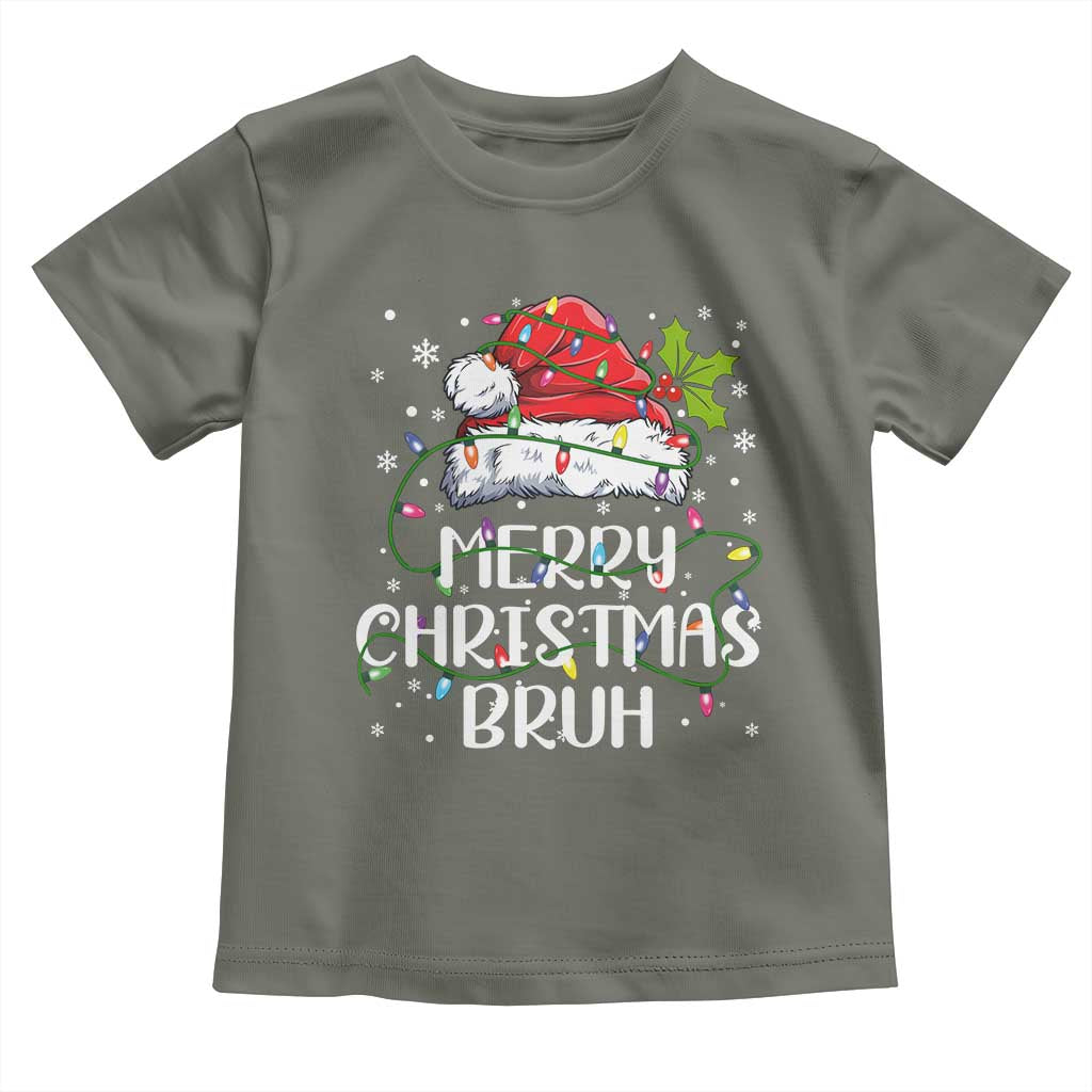 Merry Christmas Bruh Toddler T Shirt Funny Saying Santa Claus Christmas Lights Pajama TS10 Military Green Print Your Wear