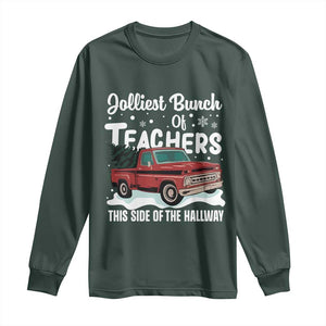 Teacher Christmas Long Sleeve Shirt Vintage Jolliest Bunch Of Teachers This Side Of The Hallway TS10 Dark Forest Green Print Your Wear