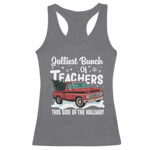 Teacher Christmas Racerback Tank Top Vintage Jolliest Bunch Of Teachers This Side Of The Hallway TS10 Charcoal Print Your Wear