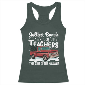 Teacher Christmas Racerback Tank Top Vintage Jolliest Bunch Of Teachers This Side Of The Hallway TS10 Dark Forest Green Print Your Wear