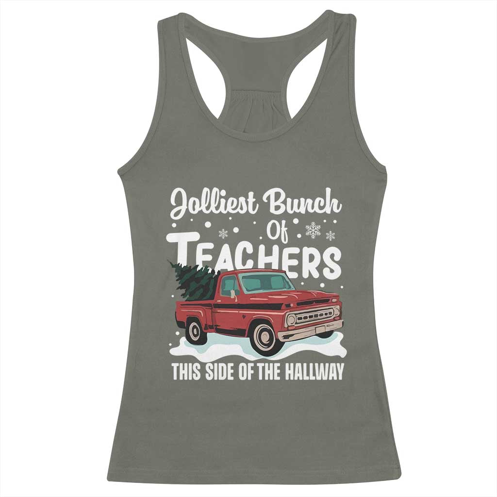 Teacher Christmas Racerback Tank Top Vintage Jolliest Bunch Of Teachers This Side Of The Hallway TS10 Military Green Print Your Wear