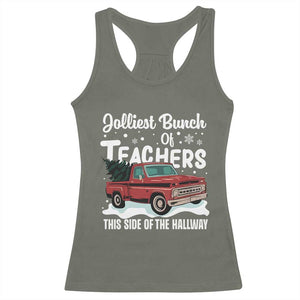 Teacher Christmas Racerback Tank Top Vintage Jolliest Bunch Of Teachers This Side Of The Hallway TS10 Military Green Print Your Wear