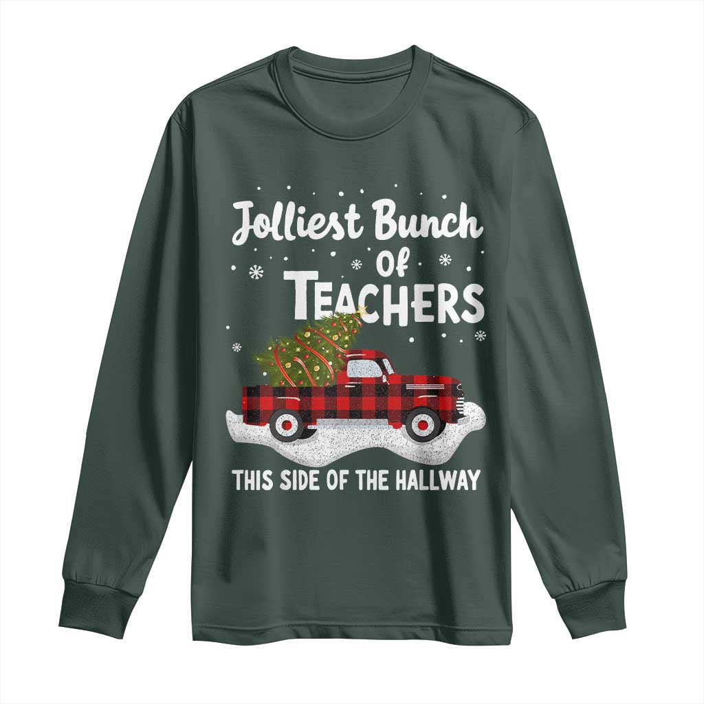 Teacher Christmas Long Sleeve Shirt Jolliest Bunch Of Teachers This Side Of The Hallway TS10 Dark Forest Green Print Your Wear