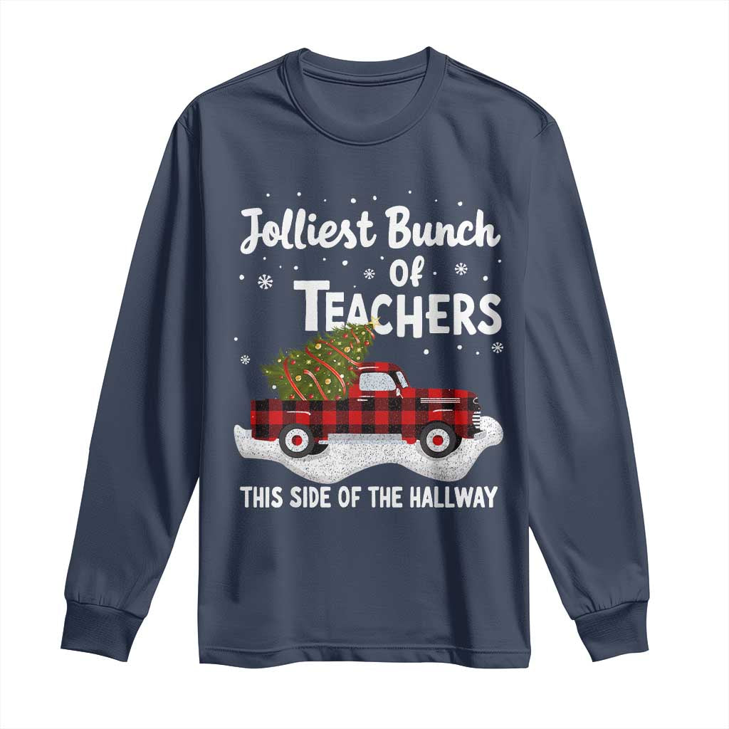 Teacher Christmas Long Sleeve Shirt Jolliest Bunch Of Teachers This Side Of The Hallway TS10 Navy Print Your Wear