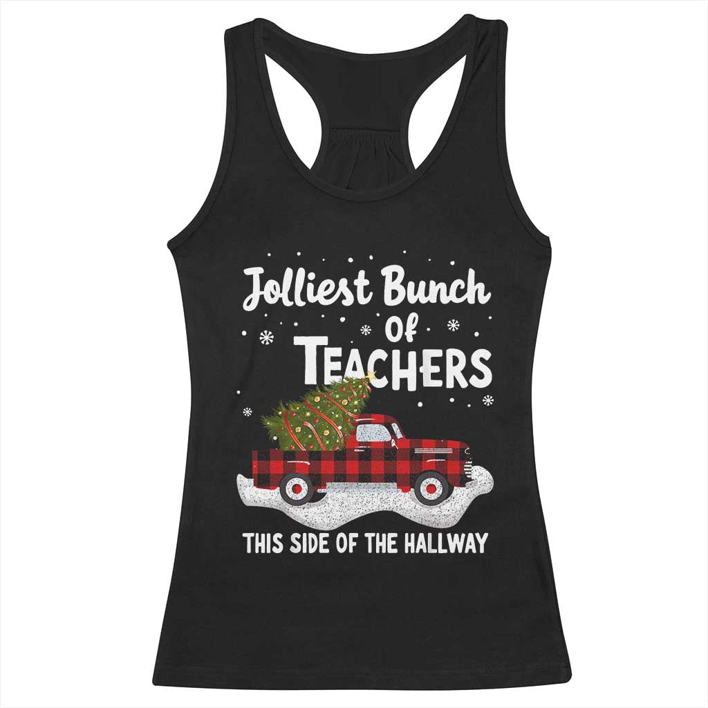Teacher Christmas Racerback Tank Top Jolliest Bunch Of Teachers This Side Of The Hallway TS10 Black Print Your Wear