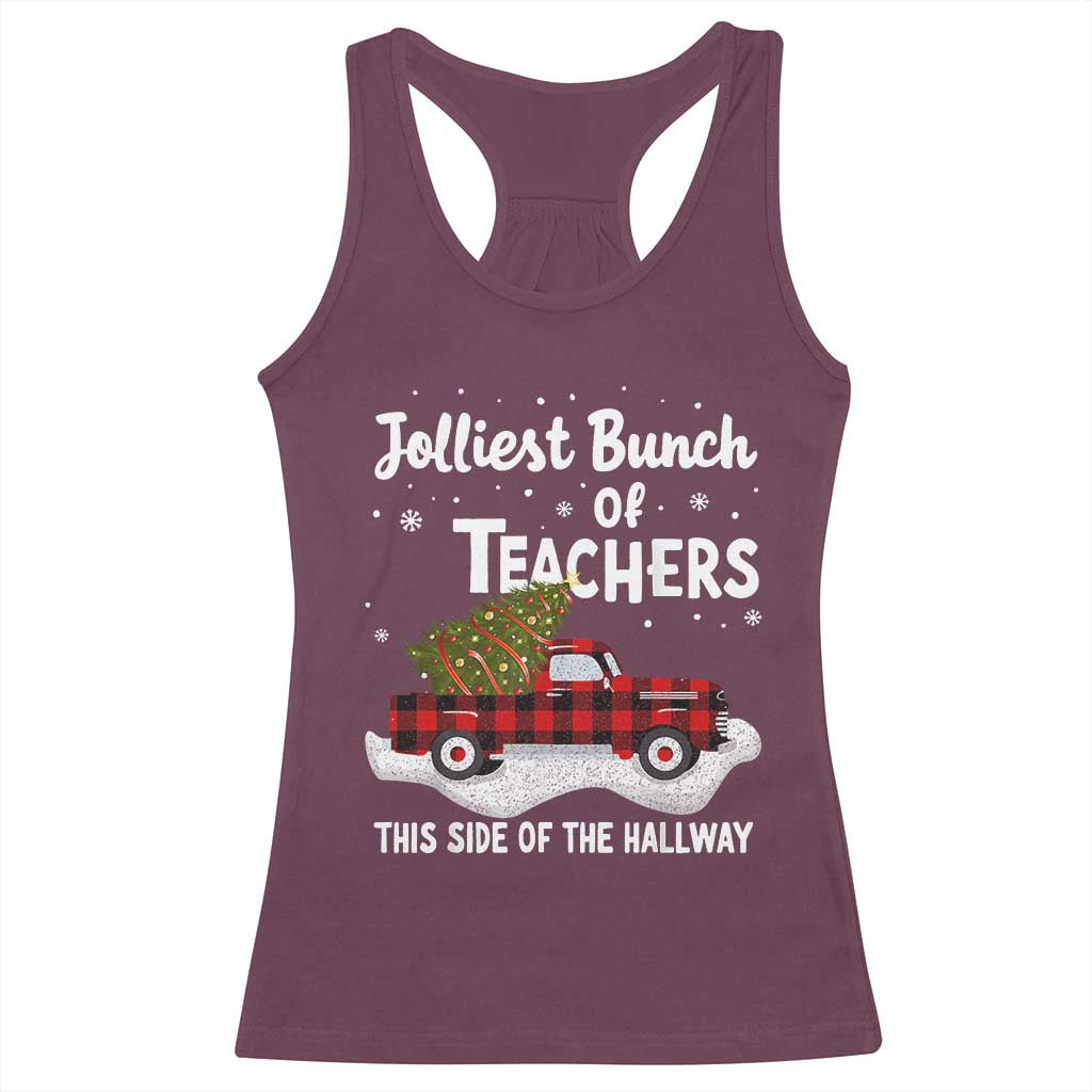 Teacher Christmas Racerback Tank Top Jolliest Bunch Of Teachers This Side Of The Hallway TS10 Maroon Print Your Wear