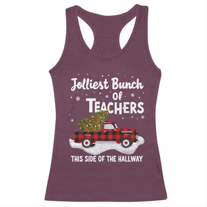 Teacher Christmas Racerback Tank Top Jolliest Bunch Of Teachers This Side Of The Hallway TS10 Maroon Print Your Wear