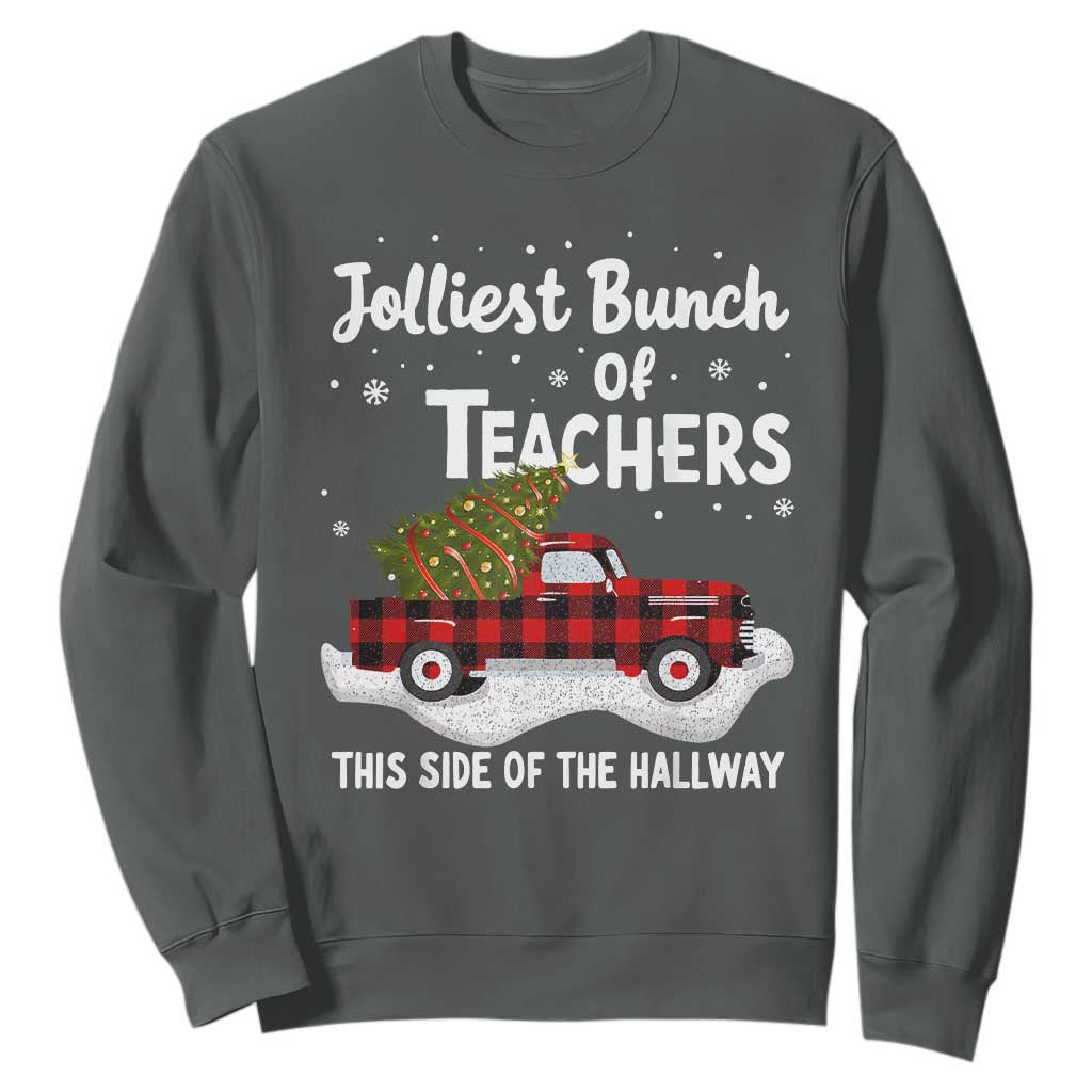 Teacher Christmas Sweatshirt Jolliest Bunch Of Teachers This Side Of The Hallway TS10 Dark Heather Print Your Wear