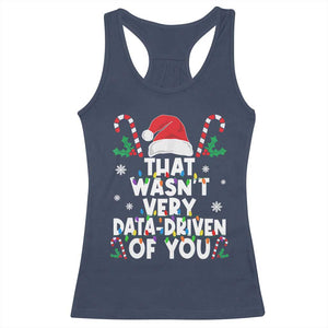 Funny Christmas Data Analyst Racerback Tank Top That Wasn't Very Data Driven of You Xmas Ugly Christmas TS10 Navy Print Your Wear
