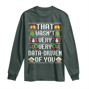 Funny Christmas Data Analyst Long Sleeve Shirt That Wasn't Very Data Driven of You Xmas Pajamas TS10 Dark Forest Green Print Your Wear
