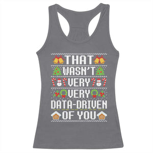 Funny Christmas Data Analyst Racerback Tank Top That Wasn't Very Data Driven of You Xmas Pajamas TS10 Charcoal Print Your Wear