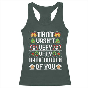 Funny Christmas Data Analyst Racerback Tank Top That Wasn't Very Data Driven of You Xmas Pajamas TS10 Dark Forest Green Print Your Wear