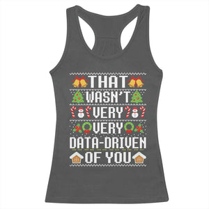 Funny Christmas Data Analyst Racerback Tank Top That Wasn't Very Data Driven of You Xmas Pajamas TS10 Dark Heather Print Your Wear