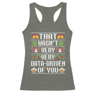 Funny Christmas Data Analyst Racerback Tank Top That Wasn't Very Data Driven of You Xmas Pajamas TS10 Military Green Print Your Wear